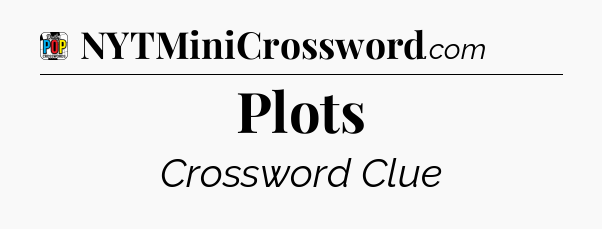 Plots Crossword Clue