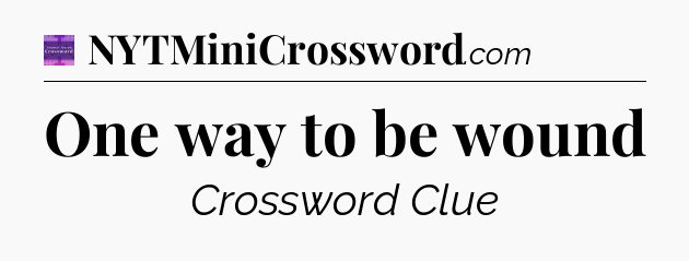 One way to be wound - Thomas Joseph Crossword