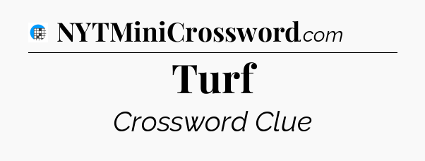 Turf Crossword Clue