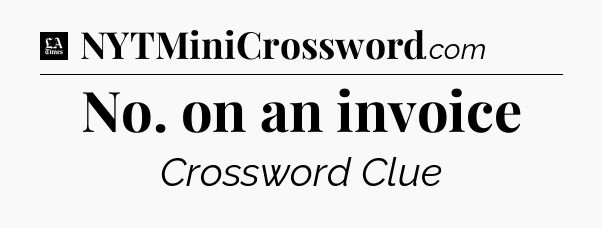 No. on an invoice - LA Times Crossword