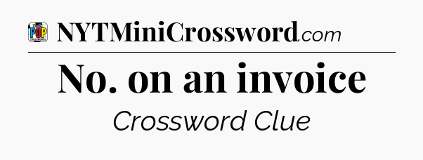 No. on an invoice Crossword Clue