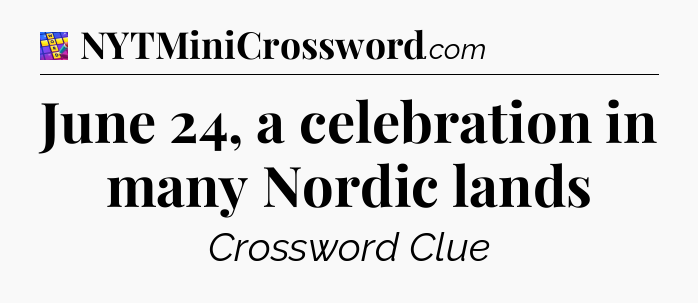 June 24, a celebration in many Nordic lands Codycross