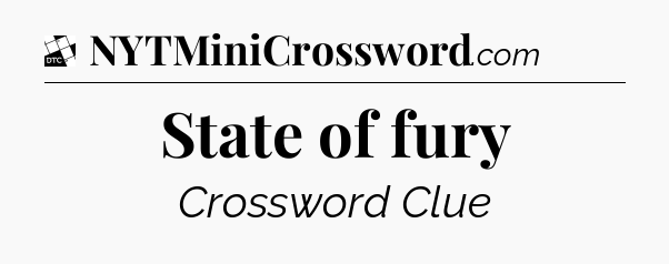 State of fury - Daily Themed Classic Crossword