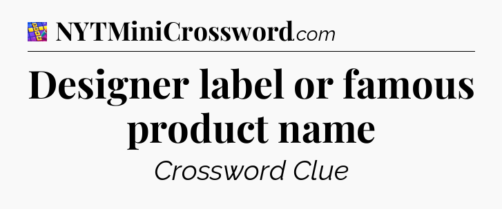 Designer label or famous product name Codycross