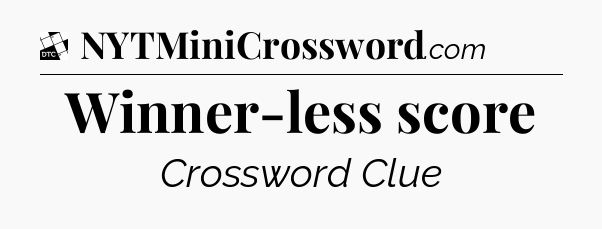 Winner-less score - Daily Themed Classic Crossword