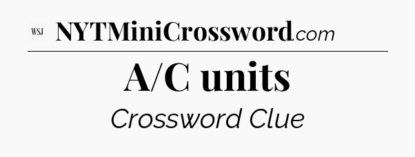 A/C units - WSJ Crossword