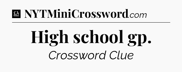 High school gp - LA Times Crossword