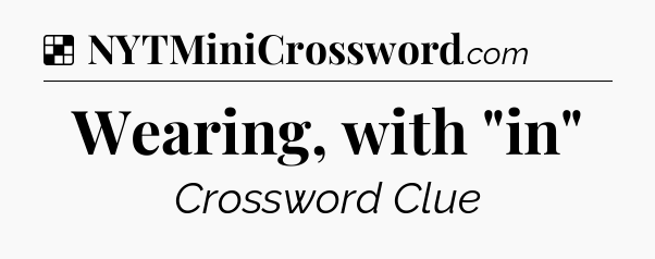 Solution: Wearing, with 