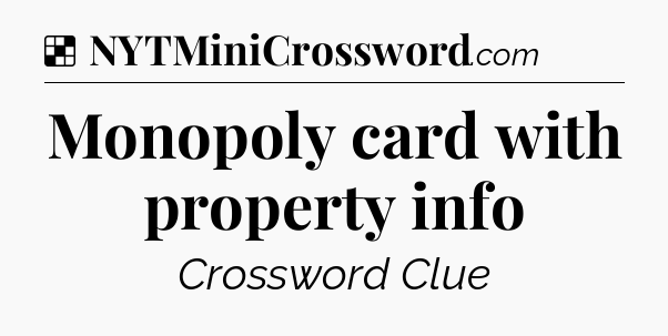 Solution: Monopoly card with property info - NYT Crossword