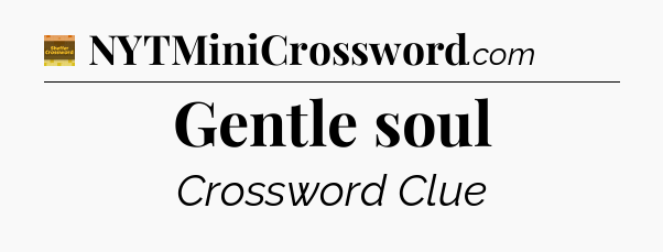 Gentle soul - Eugene Sheffer Crossword