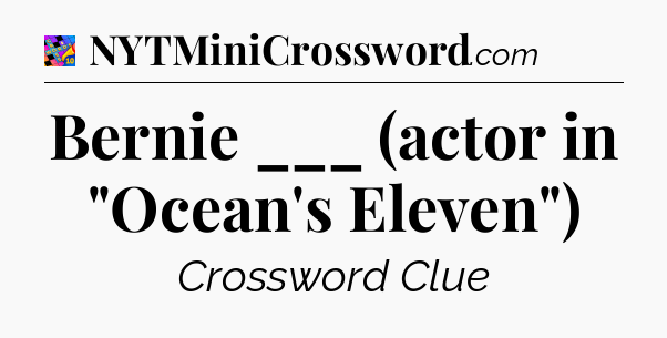 Bernie ___ (actor in 