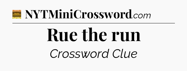 Rue the run crossword clue Eugene Sheffer
