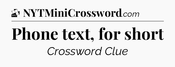 Phone text, for short - Daily Themed Classic Crossword