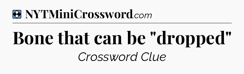 Solution: Bone that can be 