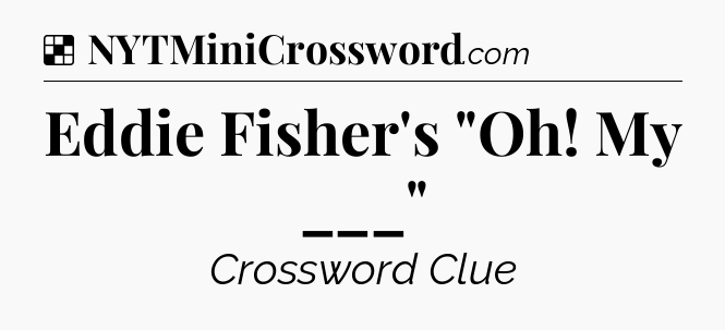 Solution: Eddie Fisher's 