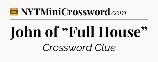 John of “Full House” crossword clue Eugene Sheffer