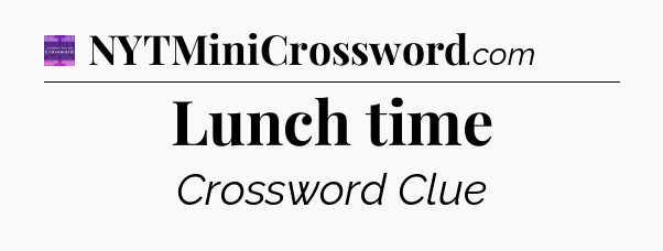 Lunch time - Thomas Joseph Crossword