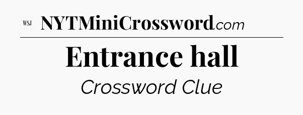 Entrance hall - WSJ Crossword