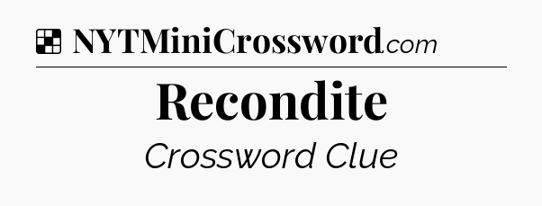 Solution: Recondite - NYT Crossword