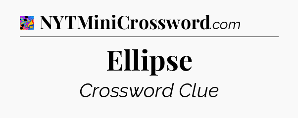 Ellipse Crossword Clue