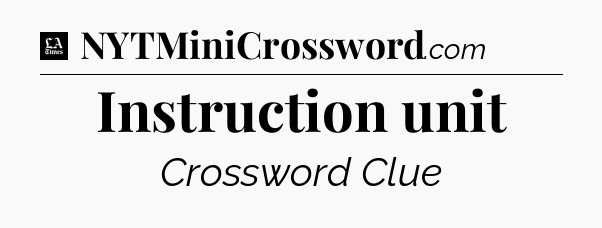 Instruction unit - LA Times Crossword