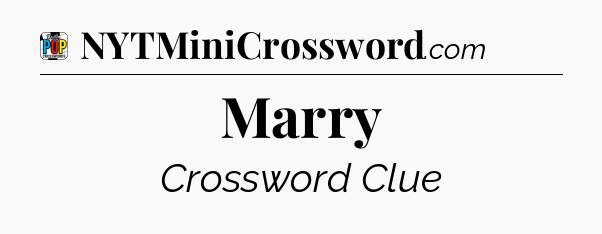 Marry Crossword Clue