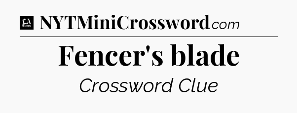 Fencer's blade - LA Times Crossword