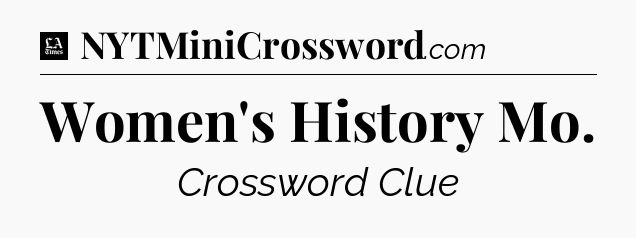 Women's History Mo - LA Times Crossword