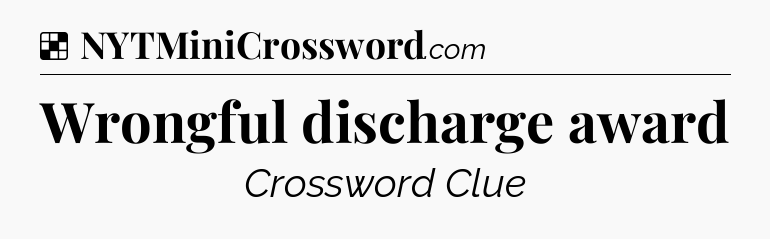 Solution: Wrongful discharge award - NYT Crossword