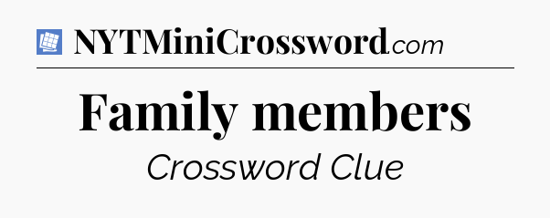 Family members Puzzle Page Crossword Clue
