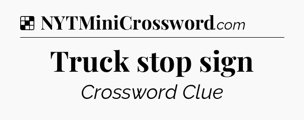 Solution: Truck stop sign - NYT Crossword