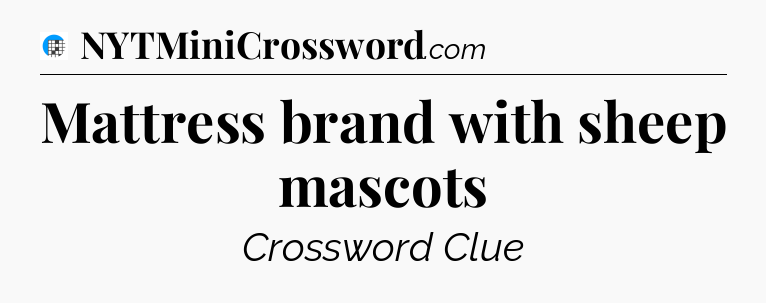 Mattress brand with sheep mascots Crossword Clue
