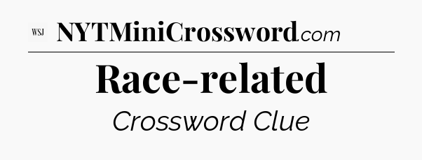 Race-related - WSJ Crossword