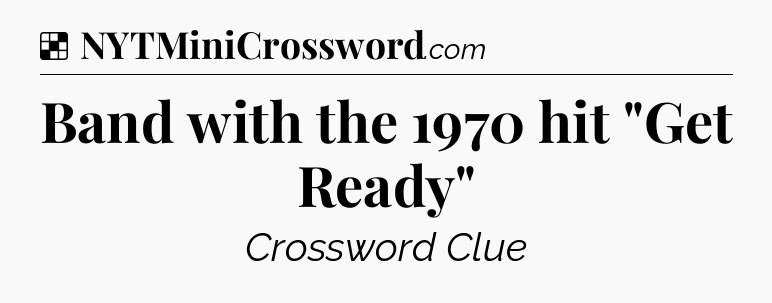 Solution: Band with the 1970 hit 