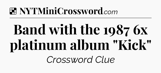 Solution: Band with the 1987 6x platinum album 