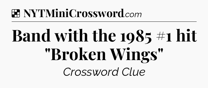 Solution: Band with the 1985 #1 hit 