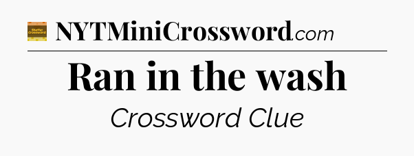 Ran in the wash crossword clue Eugene Sheffer