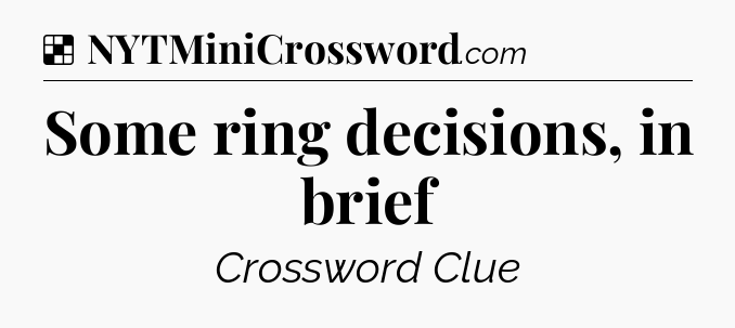 Some ring decisions, in brief NYT Crossword