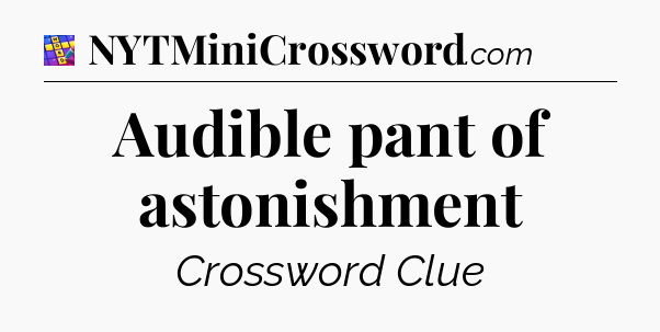 Audible pant of astonishment Codycross