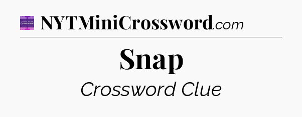 Snap - Thomas Joseph Crossword