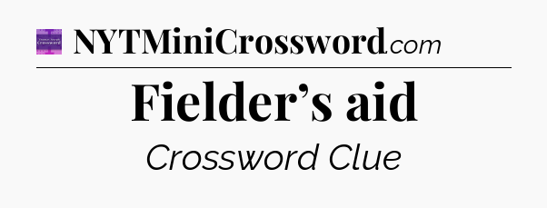 Fielder’s aid - Thomas Joseph Crossword