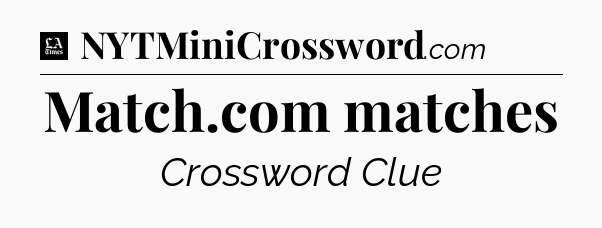 Match.com matches - LA Times Crossword
