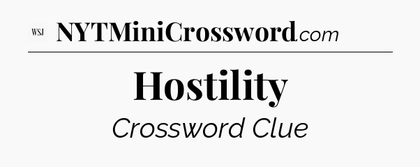Hostility - WSJ Crossword