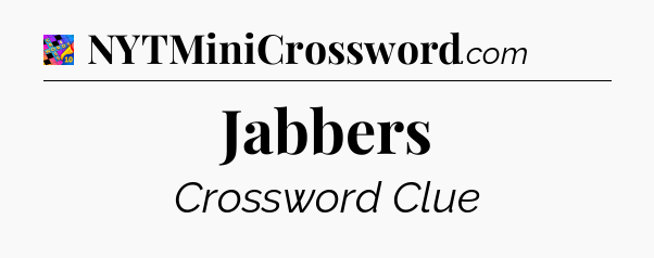 Jabbers Crossword Clue