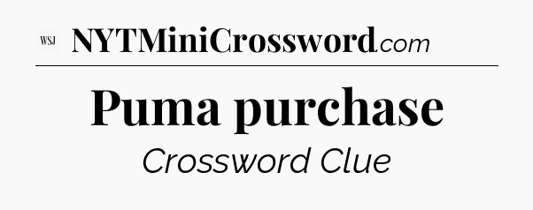 Puma purchase - WSJ Crossword