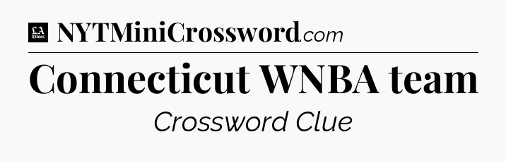 Connecticut WNBA team - LA Times Crossword