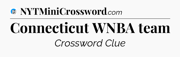 Connecticut WNBA team Crossword Clue