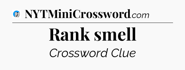 Rank smell Crossword Clue