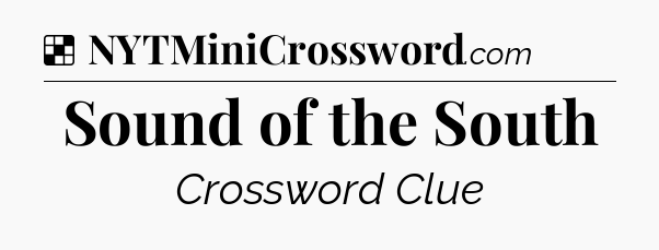 Solution: Sound of the South - NYT Crossword