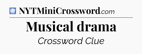 Musical drama Puzzle Page Crossword Clue